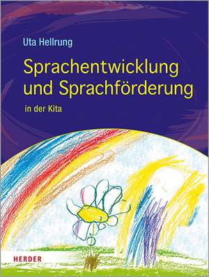 Sprachentwicklung und Sprachförderung de Uta Hellrung