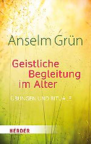 Geistliche Begleitung im Alter de Anselm Grün