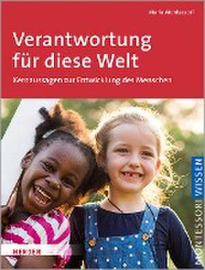 Verantwortung für diese Welt de Maria Montessori