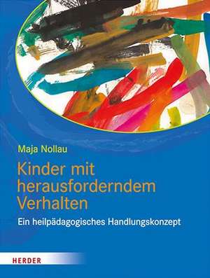 Kinder mit herausforderndem Verhalten de Maja Nollau