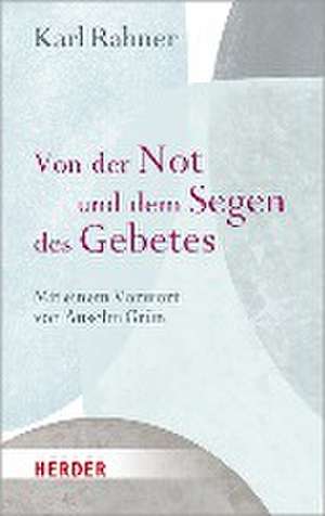 Von der Not und dem Segen des Gebetes de Karl Rahner