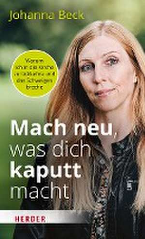 Mach neu, was dich kaputt macht de Johanna Beck