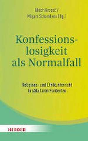 Konfessionslosigkeit als Normalfall de Ulrich Kropac