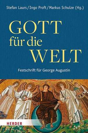 Gott für die Welt. Festschrift für George Augustin de Stefan Laurs