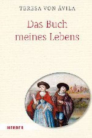 Das Buch meines Lebens de Teresa von Ávila