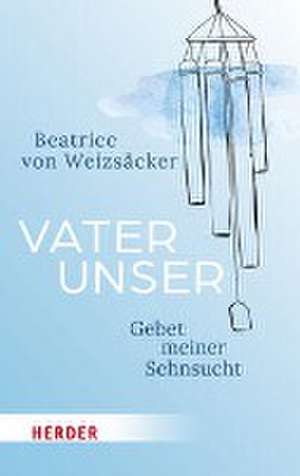 Vaterunser de Beatrice von Weizsäcker