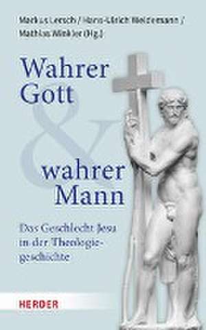 Wahrer Gott und wahrer Mann de Mathias Winkler