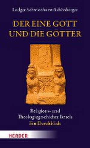 Der eine Gott und die Götter de Ludger Schwienhorst-Schönberger