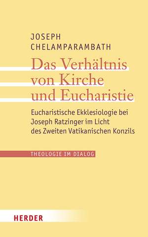 Das Verhältnis von Kirche und Eucharistie de Joseph Chelamparambath