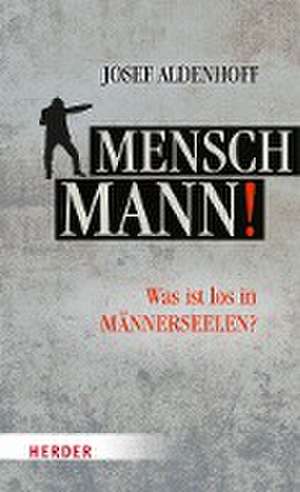 Mensch, Mann! de Josef Aldenhoff