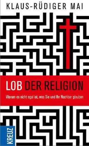 Lob der Religion de Klaus-Rüdiger Mai