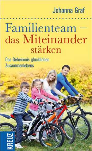 Familienteam - das Miteinander stärken de Johanna Graf