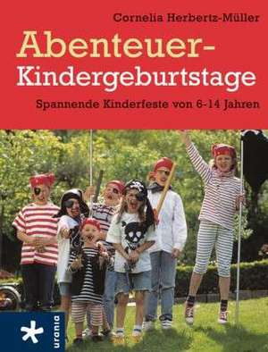 Müller, C: Abenteuer-Kindergeburtstage