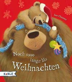 Noch sooo lange bis Weihnachten de Jane Chapman