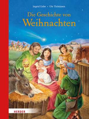 Die Geschichte von Weihnachten de Ingrid Uebe