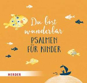 Du bist wunderbar - Psalmen für Kinder de Irmi Riedl