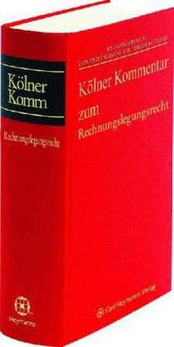 Kölner Kommentar zum Rechnungslegungsrecht (§§ 238-342e HGB) de Carsten Peter Claussen