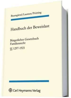 Handbuch der Beweislast 8. BGB Familienrecht. §§ 1297-1921 de Gottfried Baumgärtel