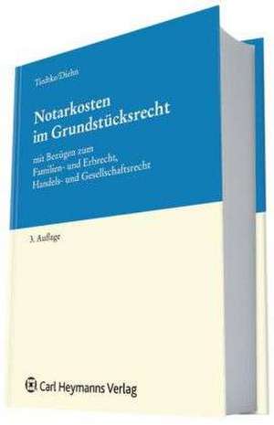 Notarkosten im Grundstücksrecht de Werner Tiedtke