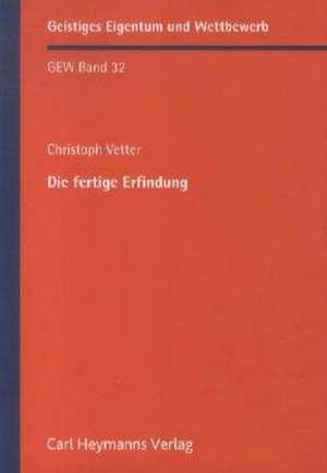 Vetter, C: Die fertige Erfindung (GEW 32)