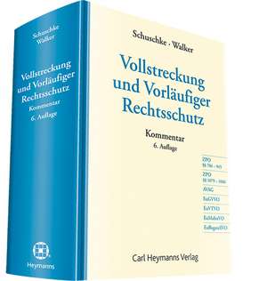 Vollstreckung und Vorläufiger Rechtsschutz de Winfried Schuschke