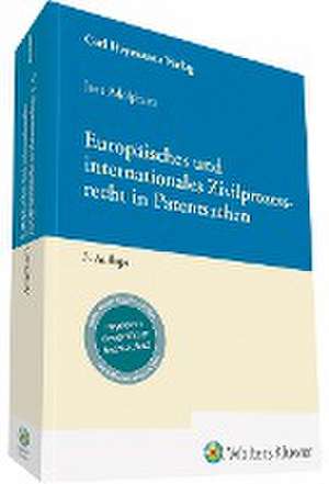 Europäisches und internationales Zivilprozessrecht in Patentsachen de Jens Adolphsen