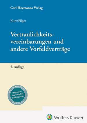 Vertraulichkeitsvereinbarungen und andere Vorfeldverträge de Peter Kurz