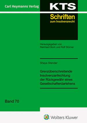 Grenzüberschreitende Insolvenzanfechtung der Rückgewähr eines Gesellschafterdarlehens (KTS 70) de Shaya Stender