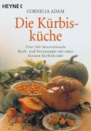 Die Kürbisküche de Cornelia Adam