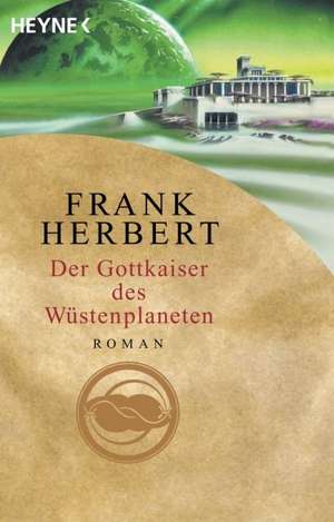 Der Wüstenplanet 04. Der Gottkaiser des Wüstenplaneten de Frank Herbert