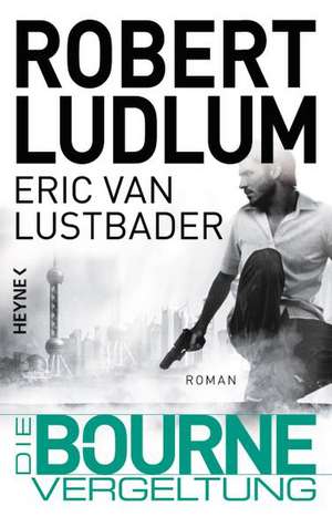 Die Bourne Vergeltung de Robert Ludlum