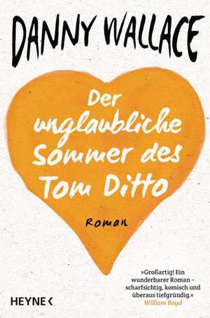 Der unglaubliche Sommer des Tom Ditto de Danny Wallace