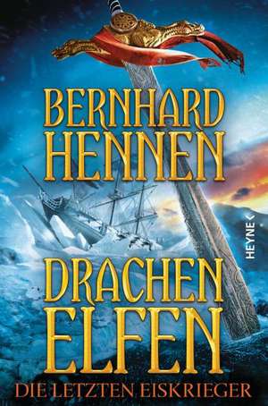 Drachenelfen 04 - Die letzten Eiskrieger de Bernhard Hennen