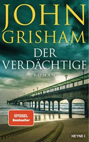 Der Verdächtige de John Grisham