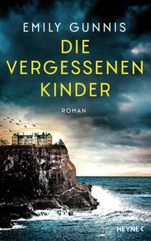 Die vergessenen Kinder de Emily Gunnis