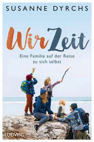 Wir-Zeit de Susanne Dyrchs