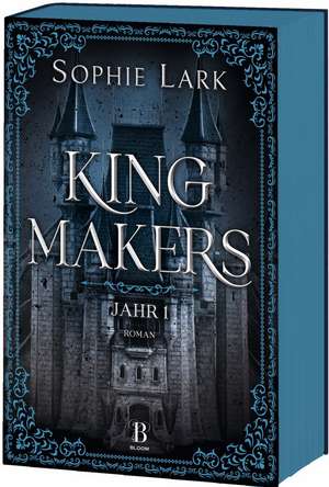 Kingmakers - Jahr 1 de Sophie Lark