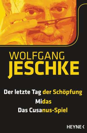 Der letzte Tag der Schöpfung - Midas - Das Cusanus-Spiel de Wolfgang Jeschke