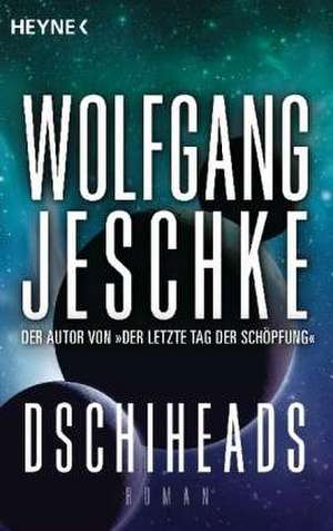 Dschiheads de Wolfgang Jeschke