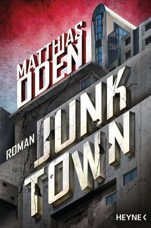 Junktown de Matthias Oden