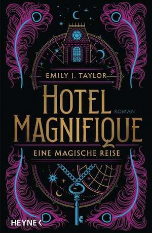 Hotel Magnifique - Eine magische Reise de Emily J. Taylor