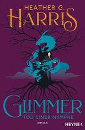 Glimmer - Tod einer Nymphe de Heather G. Harris