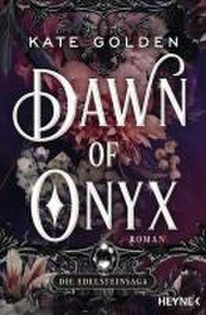 Dawn of Onyx - Die Edelsteinsaga de Kate Golden