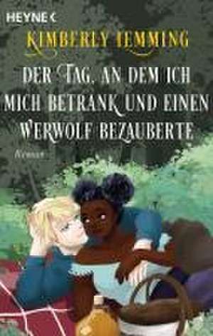 Der Tag, an dem ich mich betrank und einen Werwolf bezauberte de Kimberly Lemming