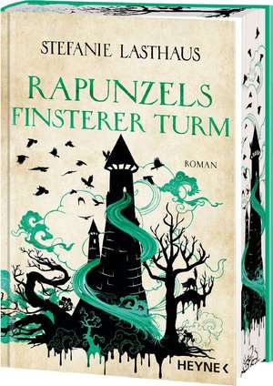 Rapunzels finsterer Turm de Stefanie Lasthaus