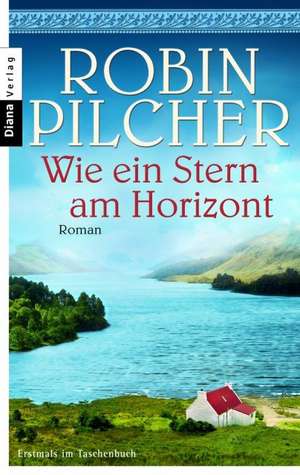 Wie ein Stern am Horizont de Robin Pilcher