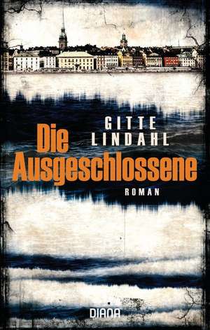 Die Ausgeschlossene de Gitte Lindahl