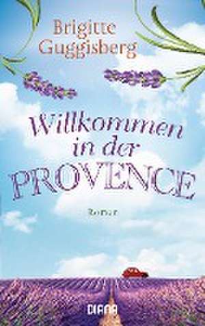 Willkommen in der Provence de Brigitte Guggisberg