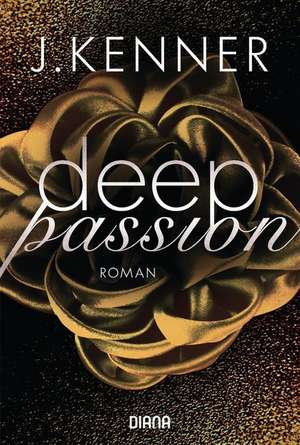 Deep Passion (2) de J. Kenner