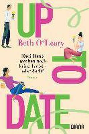 Up to Date - Drei Dates machen noch keine Liebe - oder doch? de Beth O'Leary